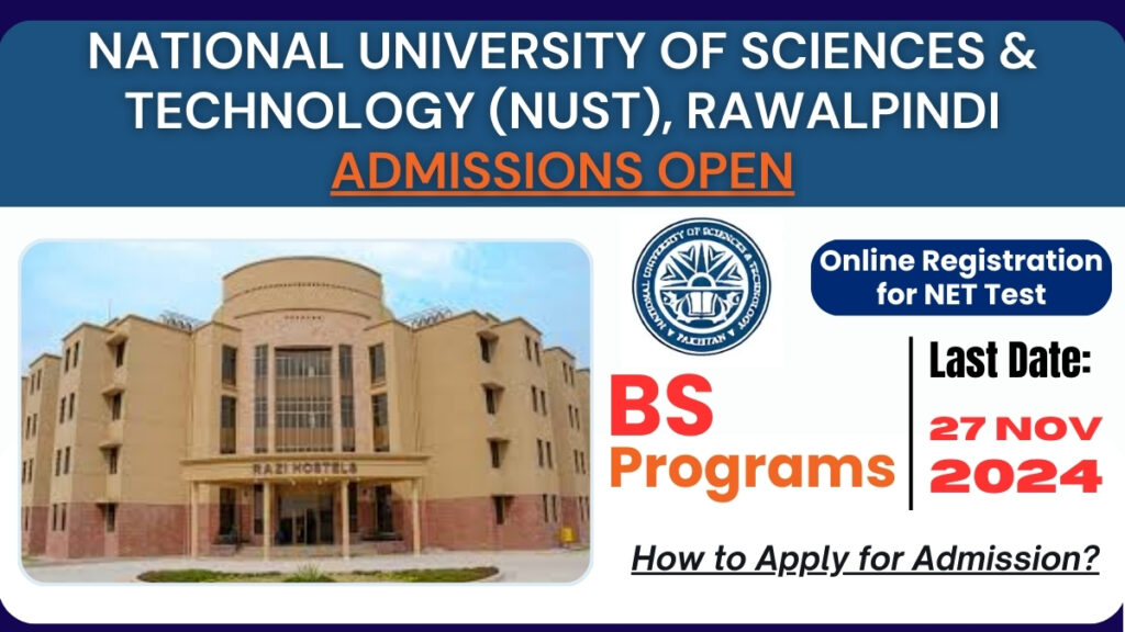 National University of Sciences & Technology (NUST), Rawalpindi Admissions Open