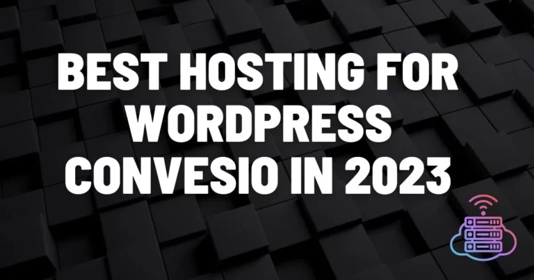 Best Hosting for WordPress Convesio