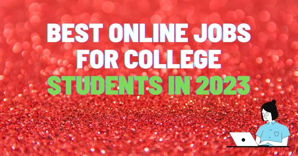 Best Online Jobs for College Students in 2023