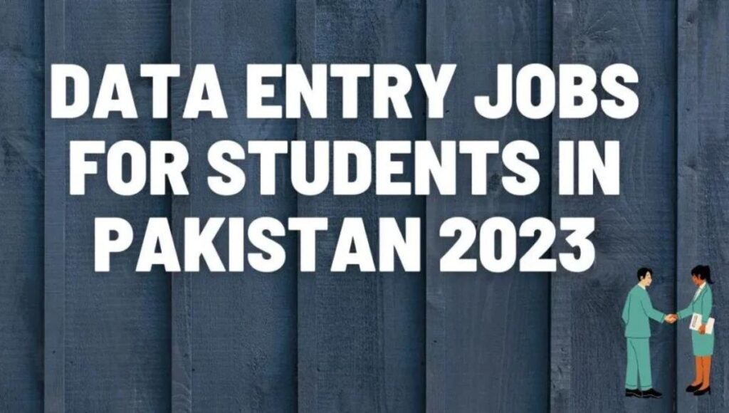 Data Entry Jobs for Students in Pakistan 2023