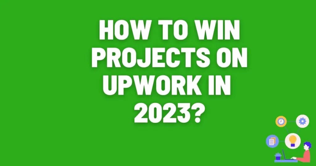 How to Win Projects on Upwork