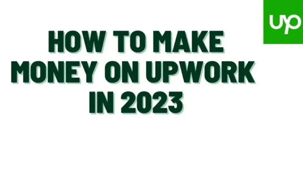 How to Make Money on Upwork in 2023