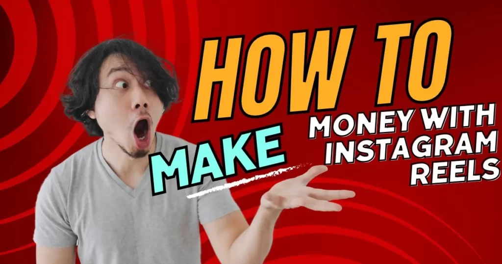 How to Make Money with Instagram Reels in 2023