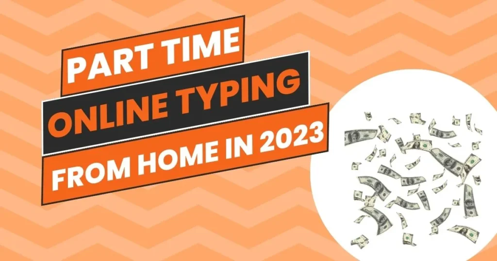 Part Time Online Typing Jobs from Home in 2023