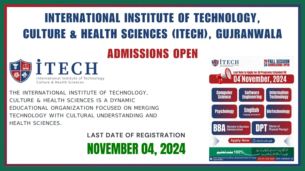 International Institute of Technology, Culture & Health Sciences (ITECH), Gujranwala Admissions Open